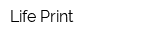 Life Print