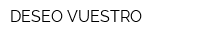 DESEO VUESTRO