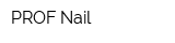 PROF Nail