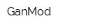 GanMod