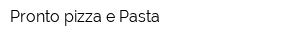 Pronto pizza e Pasta