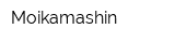 Moikamashin