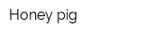 Honey pig