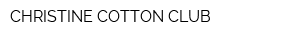 CHRISTINE COTTON CLUB