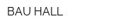 BAU HALL