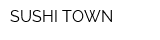 SUSHI TOWN