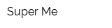 Super Me