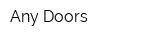 Any Doors