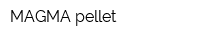 MAGMA pellet