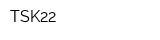 TSK22