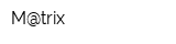 M@trix