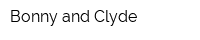 Bonny and Clyde