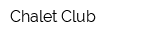 Chalet Club