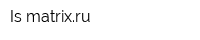 Is-matrixru