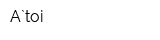 A`toi
