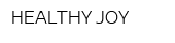 HEALTHY JOY