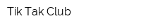 Tik Tak Club