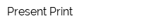 Present Print