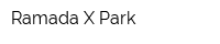 Ramada X Park