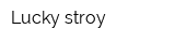 Lucky-stroy