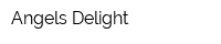 Angels Delight