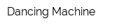 Dancing Machine