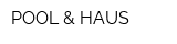POOL & HAUS