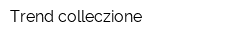 Trend colleczione