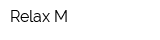Relax-M