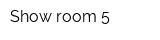 Show room 5