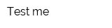 Test me