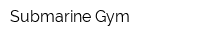 Submarine Gym