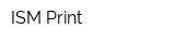 ISM-Print