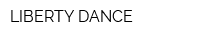 LIBERTY DANCE