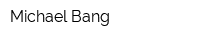 Michael Bang