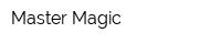 Master Magic