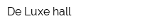 De Luxe hall