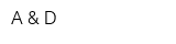 A & D