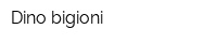 Dino bigioni