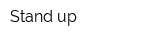 Stand up