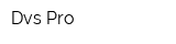 Dvs-Pro