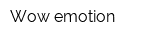 Wow-emotion