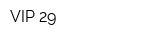 VIP 29