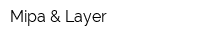 Mipa & Layer