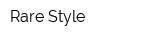 Rare Style