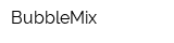 BubbleMix
