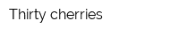 Thirty cherries