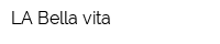 LA Bella vita