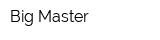 Big Master