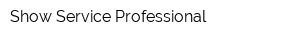 Show-Service Professional